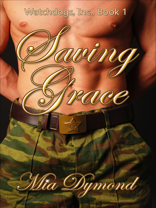 Title details for Saving Grace (Watchdogs, Inc. Book 1) by Mia Dymond - Available